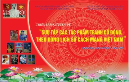 Triển lãm chuyên đề: “Sưu tập các tác phẩm tranh cổ động theo dòng lịch sử cách mạng Việt Nam” 